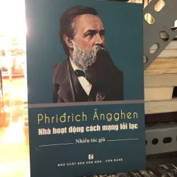 Phiridrich Ăngghen- nhà hoạt động cách mạng lỗi lạc