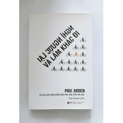 Nghĩ ngược lại và làm khác đi - Paul Arden