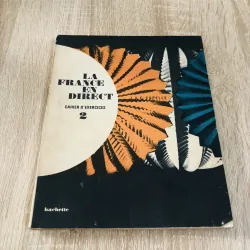 LA FRANCE EN DIRECT – CAHIER D’EXERCICES 2
