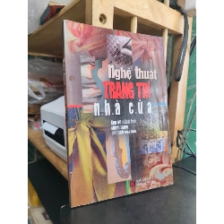 Nghệ thuật trang trí nhà cửa: hơn 40 cách thức chỉnh trang căn nhà của bạn