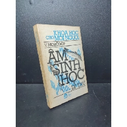 [Phiên Chợ Sách Cũ] V.Morôdôp âm sinh học lý thú khoa học cho mọi người2303