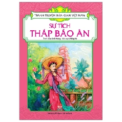Tranh Truyện Dân Gian Việt Nam - Sự Tích Tháp Báo Ân - Chu Linh Hoàng, Hồng Hà (Mới 100%) Truyện thiếu nhi, NXB Kim Đồng - SÁCH ĐẠI HỌC