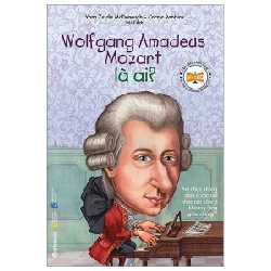 Bộ Sách Chân Dung Những Người Thay Đổi Thế Giới - Wolfgang Amadeus Mozart Là Ai? - Yona Zeldis McDonough, Carries Robbins 288422