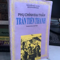 Phụ chính đại thần Trần Tiễn Thành - Nguyễn Đắc Xuân sưu tầm và biên soạn 