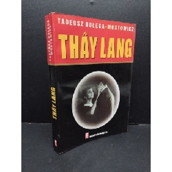 (TẶNG BOOKMARK) Thầy lang mới 70% bẩn bìa, ố nhẹ, tróc bìa, tróc gáy nhẹ 2000 RBK2110 Tadeusz Dolega Mostowicz VĂN HỌC
