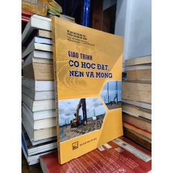 Giáo trình cơ học đất, nền và móng - Phan Huy Đông (chủ biên), Đỗ Thị Thu Hiền, Phan Hồng Quân