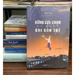 Đừng lựa chọn an nhàn khi còn trẻ – Cảnh Thiên