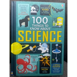 100 things to know about science mới 90% sách tranh màu ngoại văn khoa học đời sống Usborne HPB1605 SÁCH NGOẠI VĂN