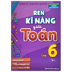 Rèn Kĩ Năng Giải Toán Lớp 6 - Tập 2 (Theo Chương Trình Giáo Dục Phổ Thông Mới) - Nguyễn Đức Tấn, Thái Nhật Phượng, Bùi Anh Trang 299963