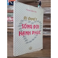 Bí quyết sống đời hạnh phúc - Phạm Côn Sơn