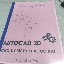 AutoCAD 2D Cho Kỹ Sư Thiết Kế Cơ Khí - Phan Minh Tân 5724
