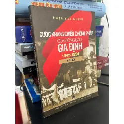 Cuộc kháng chiến chống Pháp của đồng bào Gia Định - Phạm Văn Chiêu 546179