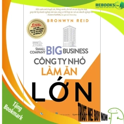 (TẶNG BOOKMARK) Công ty nhỏ làm ăn lớn - Bronwyn Reid - 27/01/2024 (XB)