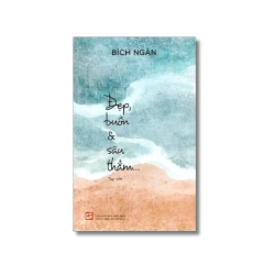 Đẹp, buồn & sâu thẳm - Bích Ngân