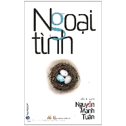 (TẶNG BOOKMARK) Ngoại tình - Nguyễn Mạnh Tuấn - 17/02/20 (XB), Văn học Việt Nam