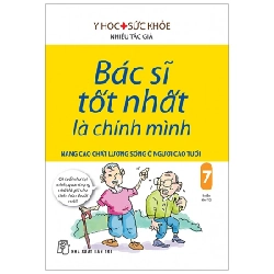 Bác Sĩ Tốt Nhất Là Chính Mình - Tập 7: Nâng Cao Chất Lượng Sống Ở Người Cao Tuổi - Nhiều Tác Giả 288648