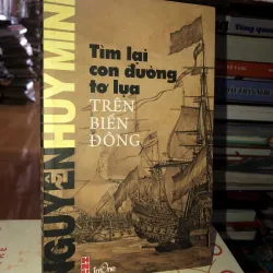 Tìm lại con đường tơ lụa trên biển Đông - Nguyễn Huy Minh