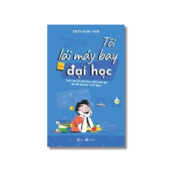 Tôi lái máy bay đến đại học – Làm sao để một học sinh mất gốc thi đỗ đại học top đầu? - Trần Ngọc Nam Vanvosach