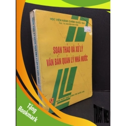 (TẶNG BOOKMARK) Soạn thảo và xử lý văn bản quản lý nhà nước mới 70% ố vàng gấp bìa viết gáy 1997 RBK2809 PGS.TS. Nguyễn Văn Thâm GIÁO TRÌNH, CHUYÊN MÔN