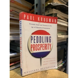 Peddling Prosperity: Economic Sense and Nonsense in the Age of Diminished Expectations - Paul Krugman