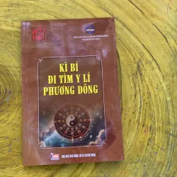 KÌ BÍ ĐI TÌM Y LÍ PHƯƠNG ĐÔNG - PGS.TS. NGUYỄN HỮU ĐẠT