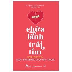 Chữa Lành Trái Tim - Dành Cho Bạn, Người Xứng Đáng Được Yêu Thương - Dr. Sherrie Campbell 287459