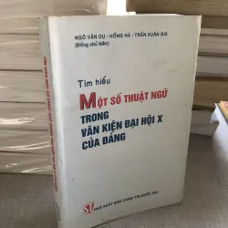 Tìm hiểu Một số thuật ngữ trong Văn kiện Đại hội X của Đảng