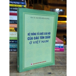 HỆ THỐNG TỔ CHỨC GIÁO HỘI CỦA CÁC TÔN GIÁO Ở VIỆT NAM