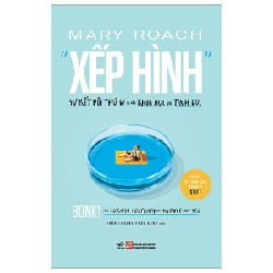 Xếp Hình - Sự Kết Đôi Thú Vị Giữa Khoa Học Và Tình Dục - Mary Roach 101768