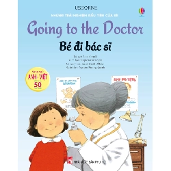Những trải nghiệm đầu tiên của bé - Bé đi bác sĩ (Song ngữ) - Anna Civardi STB2963 Mẹ và bé