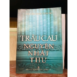 Trầu cau Nguyên Nhất Thư - Nguyễn Ngọc Chương Sách kiến thức tổng hợp VAVO2702