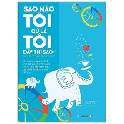 Sao Nào Tôi Cứ Là Tôi Đấy Thì Sao ? - Oopsy 69916