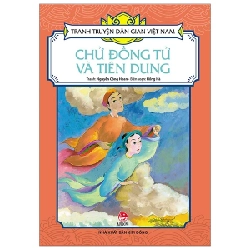 Tranh Truyện Dân Gian Việt Nam - Chử Đồng Tử Và Tiên Dung - Nguyễn Công Hoan, Hồng Hà (Mới 100%) Truyện thiếu nhi, NXB Kim Đồng - SÁCH ĐẠI HỌC