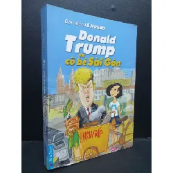 [Sách Cũ SCGR] Donald Trump và cô bé sài gòn mới 80% ố vàng 2017 HCM0107 Đạo diễn Lê Hoàng VĂN HỌC