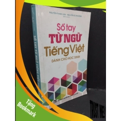 (TẶNG BOOKMARK) Sổ tay từ ngữ tiếng Việt dành cho học sinh mới 70% gấp rách trang 2015 RBK2809 Nguyễn Thanh Lâm - Nguyễn Tú Phương VĂN HỌC