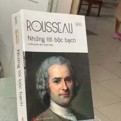 NHỮNG LỜI BỘC BẠCH - ROUSSEAU