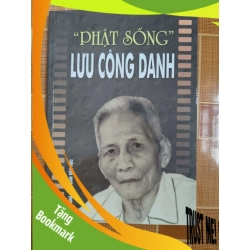 (TẶNG BOOKMARK) Phật sống Lưu Công Danh N18 - 2003 - 117 trang LỊCH SỬ - CHÍNH TRỊ - TRIẾT HỌC RBK2012-175