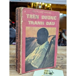 TRÊN ĐƯỜNG TRANH ĐẤU - FLETCHER KNEBEL ( BẢN DỊCH NGUYỄN HỮU HIỆU )