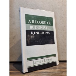 A RECORD OF BUDDHISTIC KINGDOMS - James Legge