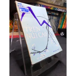 Trên núi cao 1979 mới 60% ố vàng tróc gáy Nhiều tác giả HPB0906 SÁCH VĂN HỌC Blogmeo21025