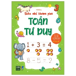 Siêu Nhí Khám Phá - Toán Tư Duy - Phát Triển Toàn Diện IQ Toán Học Dành Cho Bé Từ 4-5 Tuổi - 1980Edu 280107