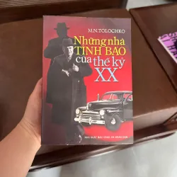 NHỮNG NHÀ TÌNH BÁO CỦA THẾ KỶ XX – M.N. TOLOCHKO- K5 1031254