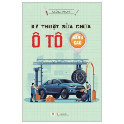 Kỹ Thuật Sửa Chữa Ô Tô Nâng Cao - Đức Huy 160562