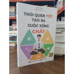 Thói quen tốt tạo ra cuộc sống chất - Liên Sơn (Thiểu Dục Tri Túc dịch)