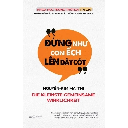 Đừng Như Con Ếch Lên Dây Cót Nguyễn-Kim Mai Thi - PhanBooks KỸ NĂNG Rebooks.vn