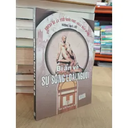 Bí ẩn về sự sống loài người - Vương Nhĩ Liệt