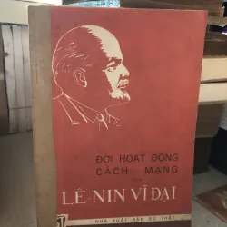 Đời hoạt động cách mạng của Lê-Nin vĩ đại