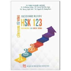 Cẩm Nang Từ Vựng HSK 123 - Giải Nghĩa Và Cách Dùng - Nhiều Tác Giả