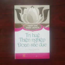 [Sách Phật Giáo] Trí Tuệ Thiện Nghiệp - Đoạn Sắc Dục (Thích Nữ Nguyện Liên)