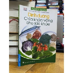 Dinh dưỡng: Chìa khóa vàng sức khỏe - Lisa Hark & Darwin Deen